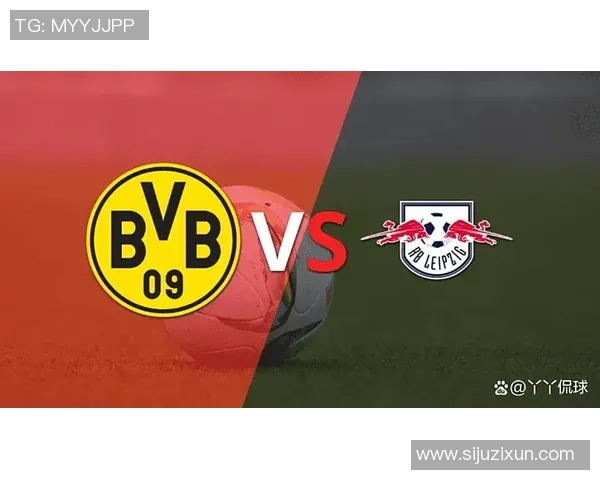 德甲激战多特蒙德迎战莱比锡全力争胜展现实力 德甲激战多特蒙德迎战莱比锡全力争胜展现实力